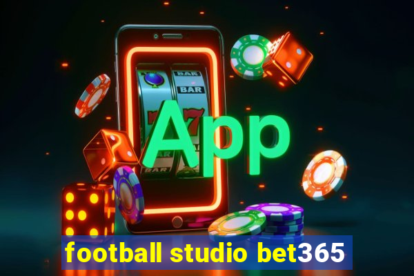 football studio bet365